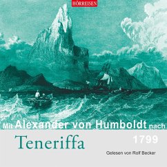 Mit Alexander von Humboldt nach Teneriffa (MP3-Download) - von Humboldt, Alexander