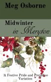 Midwinter in Meryton: A Pride and Prejudice Variation (A Festive Pride and Prejudice Variation, #3) (eBook, ePUB)