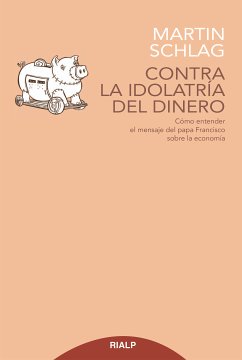 Contra la idolatría del dinero (eBook, ePUB) - Schlag, Martin