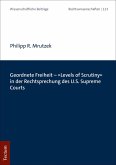 Geordnete Freiheit - "Levels of Scrutiny" in der Rechtsprechung des U.S. Supreme Courts (eBook, PDF)