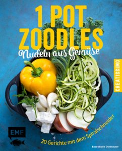 One Pot Zoodles - Nudeln aus Gemüse (Mängelexemplar) - Donhauser, Rose Marie