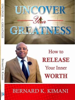 Uncover your Greatness (eBook, ePUB) - Kimani, Bernard