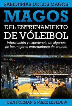 Magos del Entrenamiento de Voleibol - Sabidurías de los Magos (eBook, ePUB) - Forman, John; Lebedew, Mark