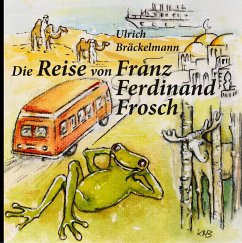 Die Reise von Franz Ferdinand Frosch (eBook, ePUB)