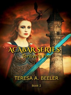 Teriliyn's Fire (Acabar Series, #2) (eBook, ePUB) - Beeler, Teresa A.