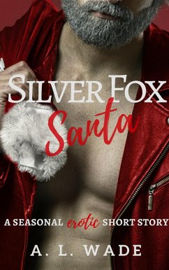 Cover Silver Fox Santa: a Seasonal Erotic Short Story (eBook, ePUB)