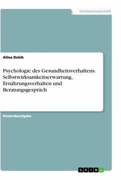 Psychologie des Gesundheitsverhaltens. Selbstwirksamkeitserwartung, Ernährungsverhalten und Beratungsgespräch - Dolch, Alina