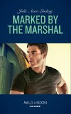Marked By The Marshal (Mills & Boon Heroes) (eBook, ePUB)