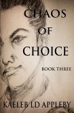 Chaos of Choice: Book Three - End of an Age (Chaos of Choice Saga, #3) (eBook, ePUB)