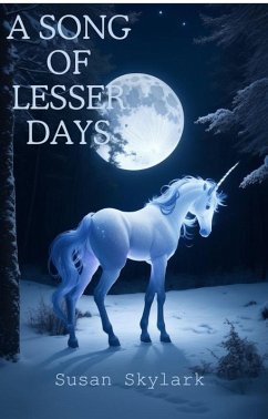 A Song of Lesser Days (Chronicles of the Brethren, #0.2) (eBook, ePUB) - Skylark, Susan A Song of Lesser Days (Chronicles of the Brethren, #0.2) (eBook, ePUB) - Skylark, Susan