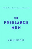 The Freelance Mum (eBook, ePUB)