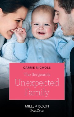 The Sergeant's Unexpected Family (Mills & Boon True Love) (Small-Town Sweethearts, Book 2) (eBook, ePUB) - Nichols, Carrie