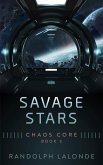 Savage Stars - Chaos Core Book 3 (eBook, ePUB) Savage Stars - Chaos Core Book 3 (eBook, ePUB)