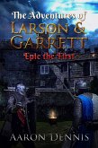 Adventures of Larson and Garrett, Epic the First (eBook, ePUB)