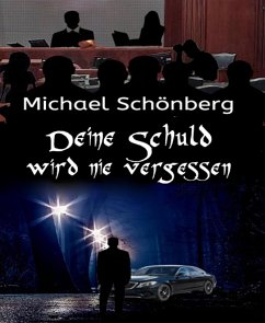 Deine Schuld wird nie vergessen (eBook, ePUB) - Schönberg, Michael