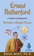 Ernest Rutherford: A Short Biography... - Bild 1