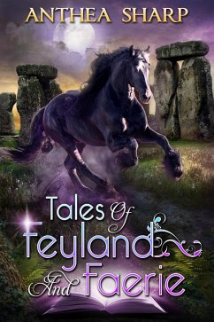 Tales of Feyland & Faerie (Sharp Tales, #1) (eBook, ePUB) - Sharp, Anthea