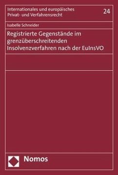 Registrierte Gegenstände im grenzüberschreitenden Insolvenzverfahren nach der EuInsVO - Schneider, Isabelle