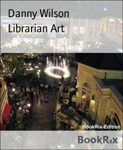 Librarian Art (eBook, ePUB) - Wilson, Danny