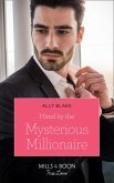 Hired By The Mysterious Millionaire (eBook, ePUB)