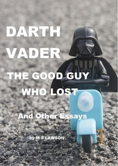 Darth Vader the Good Guy Who Lost (eBook, ePUB) - Lawson, M S