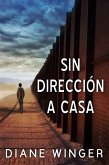 Sin Direccion a Casa (eBook, ePUB) Sin Direccion a Casa (eBook, ePUB)