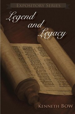 Legend and Legacy (Expository Series, #22) (eBook, ePUB) - Bow, Kenneth