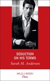 Seduction On His Terms (Mills & Boon Desire) (eBook, ePUB)