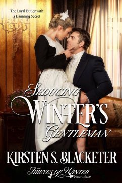 Seducing Winter's Gentleman (Thieves of Winter, #4) (eBook, ePUB) - Blacketer, Kirsten S.