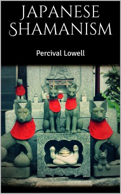 Japanese Shamanism (eBook, ePUB) - Lowell, Percival