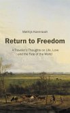 Return to Freedom: A Traveler's Thoughts on Life, Love and the Fate of the World (eBook, ePUB)