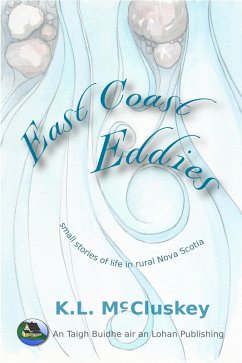 Cover East Coast Eddies (Small Stories from Rural Nova Scotia, #1) (eBook, ePUB)