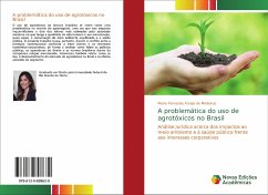 A problemática do uso de agrotóxicos no Brasil