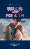 Under The Cowboy's Protection (eBook, ePUB) Under The Cowboy's Protection (eBook, ePUB)
