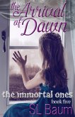 The Arrival of Dawn (The Immortal Ones - Book Five) (eBook, ePUB)