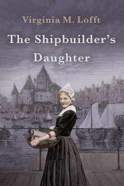 The Shipbuilder's Daughter (eBook, ePUB) - Lofft, Virginia M.