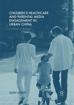 Children¿s Healthcare and Parental Media Engagement in Urban China - Gong, Qian
