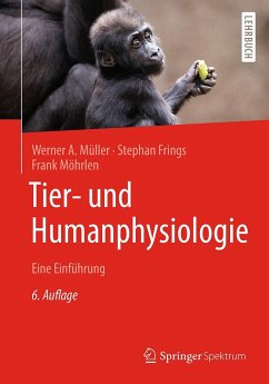 Tier- und Humanphysiologie - Müller, Werner A.;Frings, Stephan;Möhrlen, Frank