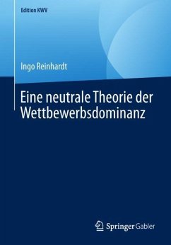 Eine neutrale Theorie der Wettbewerbsdominanz - Reinhardt, Ingo