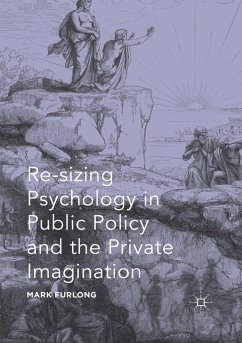 Re-sizing Psychology in Public Policy and the Private Imagination - Furlong, Mark