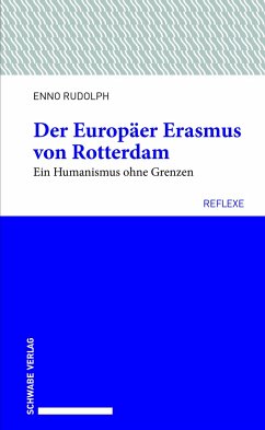 Der Europäer Erasmus von Rotterdam - Rudolph, Enno