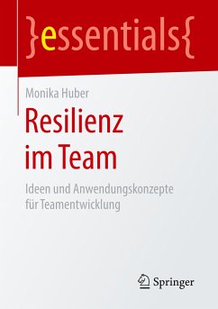 Resilienz im Team - Huber, Monika