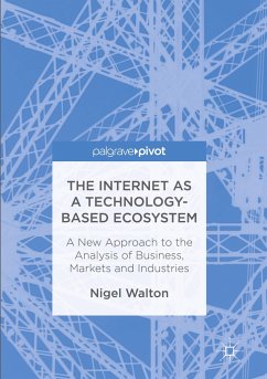 The Internet as a Technology-Based Ecosystem - Walton, Nigel