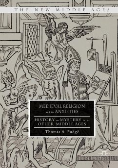Medieval Religion and its Anxieties - Fudgé, Thomas A.