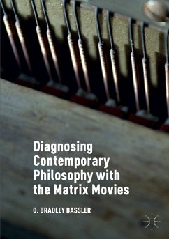 Diagnosing Contemporary Philosophy with the Matrix Movies - Bassler, O. Bradley