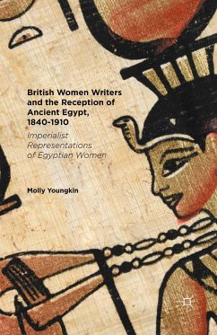British Women Writers and the Reception of Ancient Egypt, 1840-1910 - Youngkin, Molly
