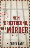Mein Brieffreund, der Mörder Mein Brieffreund, der Mörder