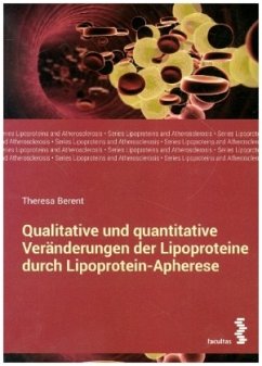 Qualitative und quantitative Veränderungen der Lipoproteine durch Lipoprotein-Apherese - Berent, Theresa