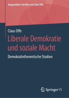 Liberale Demokratie und soziale Macht - Offe, Claus