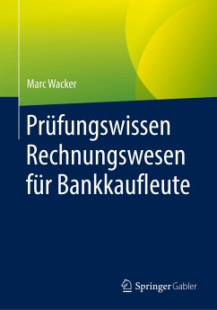 Prüfungswissen Rechnungswesen für Bankkaufleute - Wacker, Marc